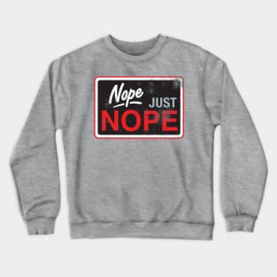 Just Nope - Red Crewneck Sweatshirt